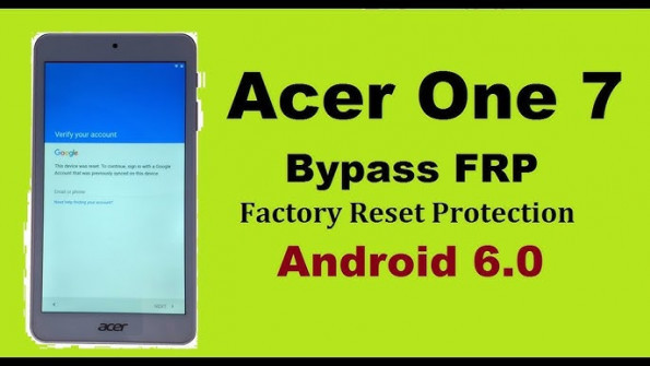 Acer one 7 b1 730 bypass google frp -  updated May 2024