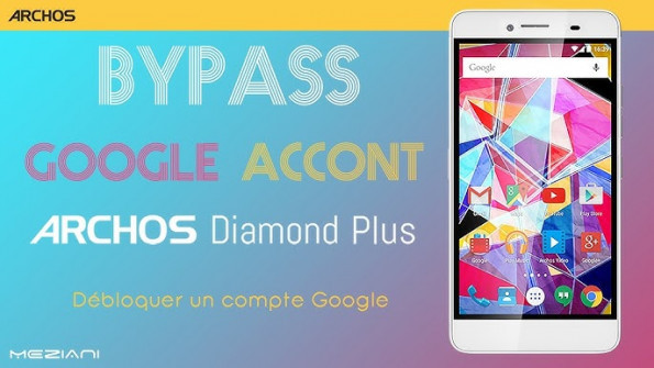 Archos diamond plus ac55diplus 55 bypass google frp -  updated May 2024
