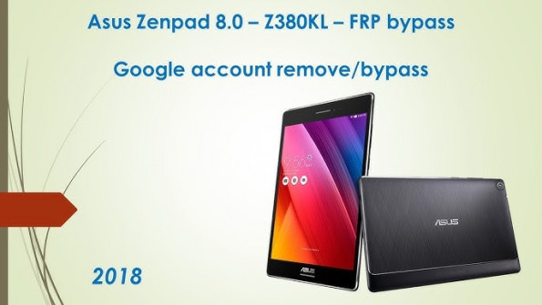 Asus zenpad 8 0 z380c p022 bypass google frp -  updated May 2024