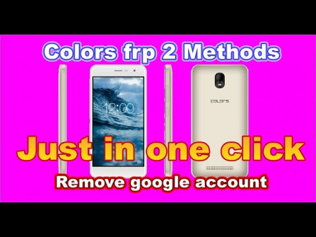 Colors f006 plus bypass google frp -  updated May 2024