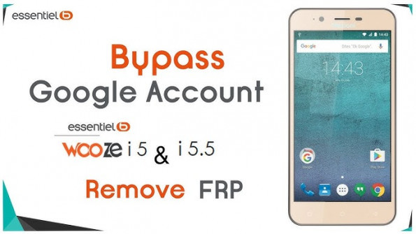 Essentielb wooze i4 5 bypass google frp -  updated May 2024