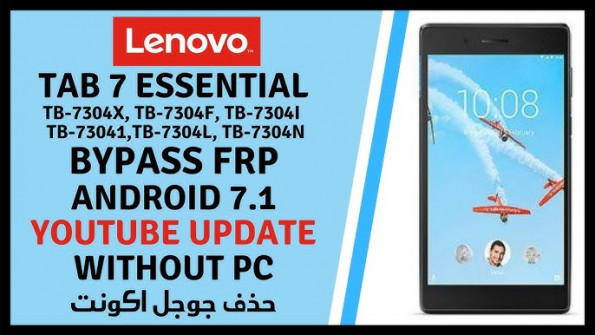 Lenovo tab 7 essential tb 7304n bypass google frp -  updated March 2024