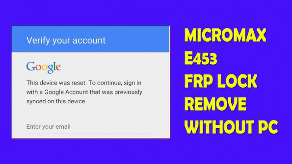Micromax evok note e453 bypass google frp -  updated May 2024