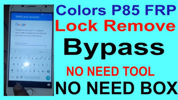 Colors p85 bypass google frp -  updated May 2024