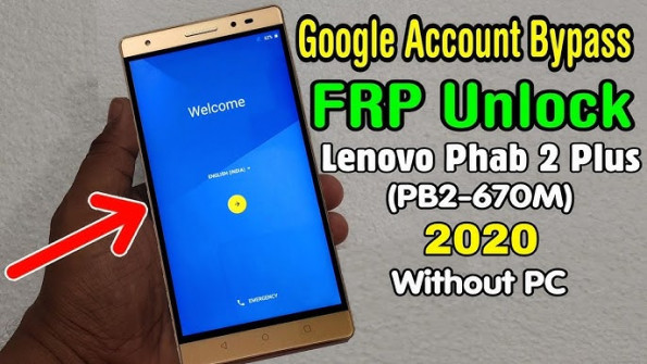 Lenovo phab 2 plus pb2 670m bypass google frp -  updated May 2024
