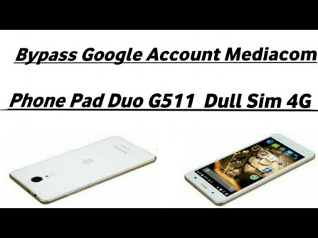 Mediacom phonepad duo g510 m ppxg510 bypass google frp -  updated May 2024