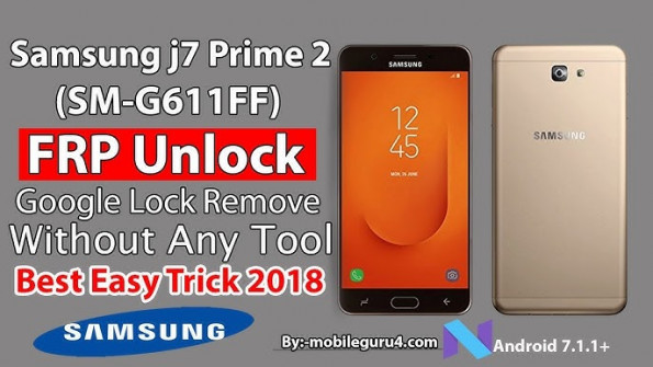 Samsung galaxy j7 prime 2 sm g611ff bypass google frp -  updated May 2024