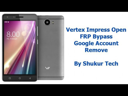 Vertex impress zeon3g bypass google frp -  updated May 2024